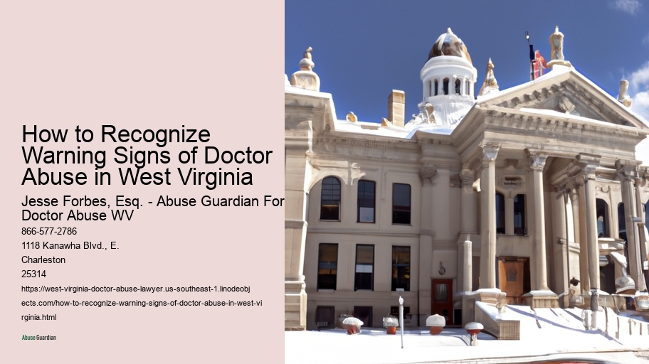 How to Recognize Warning Signs of Doctor Abuse in West Virginia 